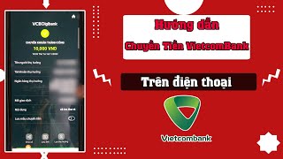 Hướng dẫn cách chuyển tiền trên VCB Digibank Vietcovietcomank bằng điện thoại Đúng Cách