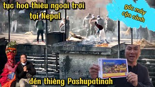 Nepal || tục hoả thiêu ngoài trời || góc máy cận cảnh