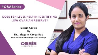 Does FSH level help in identifying low ovarian reserve? || Dr. Kavya Rao || Oasis Fertility,Warangal