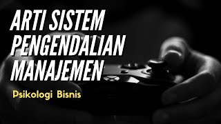 Pahami Pengertian Sistem Pengendalian Manajemen