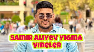 Samir Aliyev Yigma Vineler