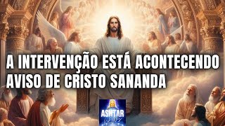 A INTERVENÇÃO ESTÁ ACONTECENDO por Cristo Sananda