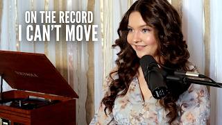 ON THE RECORD | I Can't Move - Olivia Mae Graham