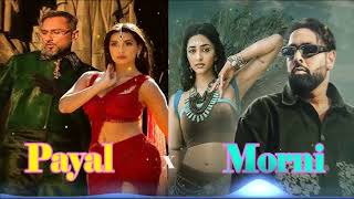 PAYAL x MORNI | YO YO HONEY SINGH x BADSHAH | NORA FATEHI | PARADOX | GLORY | SHARVI YADAV | PREITY