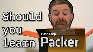 Should YOU learn Hashicorp Packer?