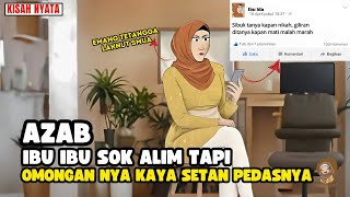 AZAB IBU IBU YANG DIKENAL SHOLEHAH TAPI JULID DI SOSMED II SINETRON AZAB