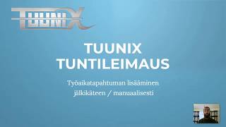 Tuunix tuntileimaus työaikatapahtuman lisääminen