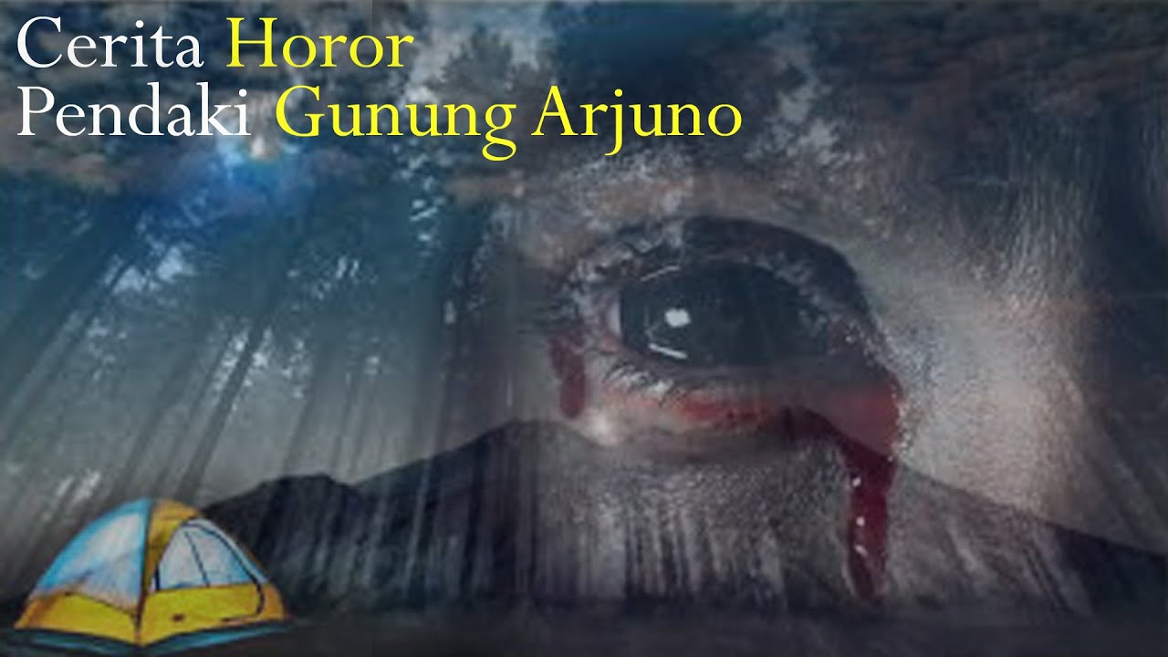 Cerita Mistis Pendaki Gunung Arjuno // Pendakian Horor - YouTube