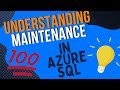 Understanding Maintenance in Azure SQL