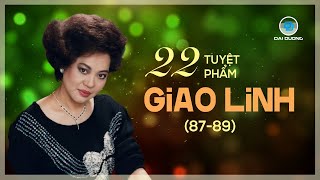 22 Tuyệt Phẩm Giao Linh 87 - 89 (Tuyển Tập) | Giao Linh | Tuyệt Phẩm Nhạc Xưa