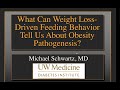 What Can Weight Loss-Driven Feeding Behavior Tell Us About Obesity Pathogenesis?