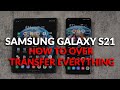 Samsung Galaxy S21   How To Transfer Everything From Your Old Phone With Smart Switch