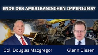 Oberst Douglas Macgregor: Das Ende des amerikanischen Imperiums?