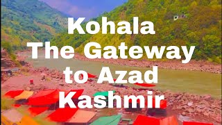 KOHALA Bridge |Gateway To District Muzaffarabad \u0026 Bagh. Azad kashmir |Kohala Bridge