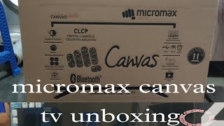 #unboxing micromax canvas4w led television #Hd Android television