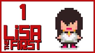 Let's Play LISA: The First [Blind] Part 1 - Childhood [Gameplay/Walkthrough]