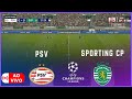 PSV VS SPORTING CP  AO VIVO | LIGA DOS CAMPEÕES UEFA 24 | SIMULAÇÃO E PONTUAÇÃO AO VIVO#portugal