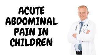 FAQS On Acute Abdominal Pain In Children