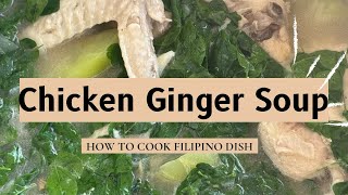 What’s for Lunch? Chicken Ginger Soup| How To Cook Filipino Food