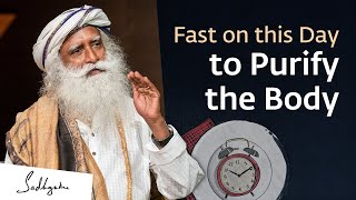 Fasting on this Day Can Purify the Body – Sadhguru