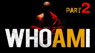 Who am i || నేను ఎవరు? || by G V PRABHAKAR || PART 02