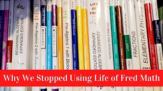 Why We No Longer Use Life of Fred Math
