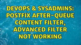 DevOps & SysAdmins: Postfix After-Queue Content Filter, advanced filter not working