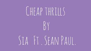 Sia - Cheap thrills ❤️- Ft .Sean Paul - Lyrics