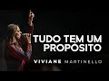 Tudo tem um propósito | Pra. Viviane Martinello