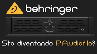 L'Audio Professionale per l'Hi-Fi? Boh! Proviamo il finale Behringer KM1700