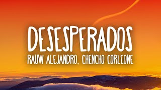 Rauw Alejandro & Chencho Corleone - Desesperados
