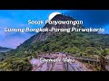 Sasak Panyawangan Gunung Bongkok-Parang Purwakarta_Cinematic video