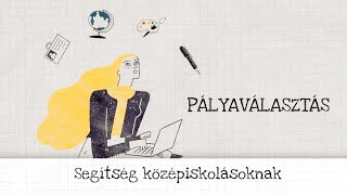 Pályaválasztás - Segítség középiskolásoknak