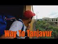 Pondicherry To Tanjavur • Train Journey • Tamilnadu Travel series: Episode 10