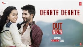 Dekhte Dekhte Atif Aslam | BATTI GUL METER CHALU 2018 MOVIE HD VIDEO SONG
