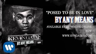 Kevin Gates - Posed To Be In Love (Official Audio)