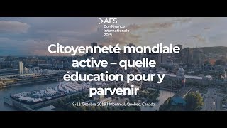 AFS Conference Internationale: Citoyenneté mondiale active–quelle éducation pour y parvenir