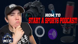 How to start up a SPORTS PODCAST! (Tips/Steps!)