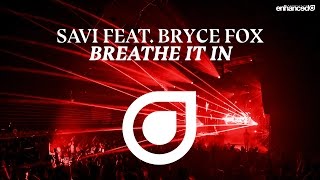 Savi Feat Bryce Fox - Breathe It In Out Now