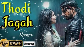 Thodi Jagah Full Song With Lyrics | Arijit Singh | Marjaavaan | #Thodi_jagah_de_de_Mujhe | Remix DJ