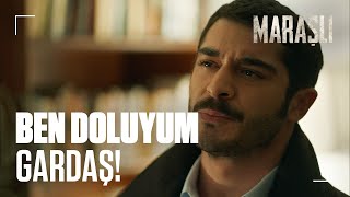 Ben doluyum gardaş! | Maraşlı