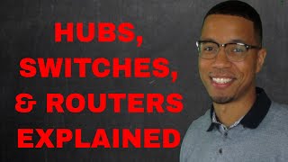 What's The Difference Between A Hub, Switch & Router? | A+ | Network+