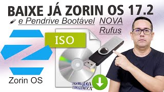 Como Baixar o ZORIN OS 17.2 CORE e Criar Pendrive Bootável - Nova Rufus