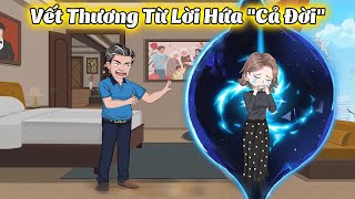 Full Có Kết | Vết Thương Từ Lời Hứa 