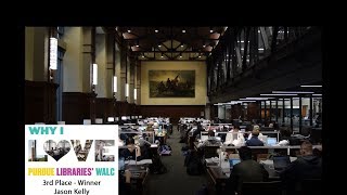Why I Love Purdue Libraries' WALC: Jason Kelly (3rd Place - Tie)