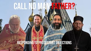 Call No Man Father? Responding to Protestant Objections