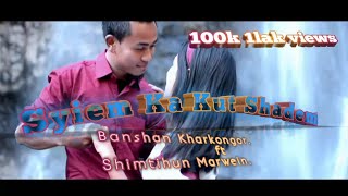 Syiem Ka Kut Shadem Official music video Banshan Kharkongor ft Shimtihun Marwein