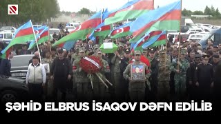 Şəhid Elbrus İsaqov dəfn edilib - O, Birinci Qarabağ müharibəsi zamanı itkin düşmüşdü