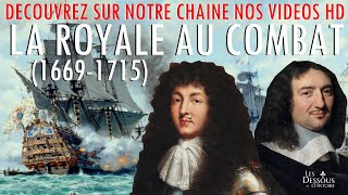 La Marine du Grand Siècle de Louis XIV & Colbert : la Royale au combat (1669-1715) 1/2 [LdH#001]