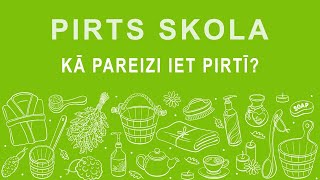 Pirts skola. Kā pareizi iet pirtī.